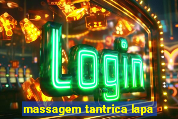 massagem tantrica lapa